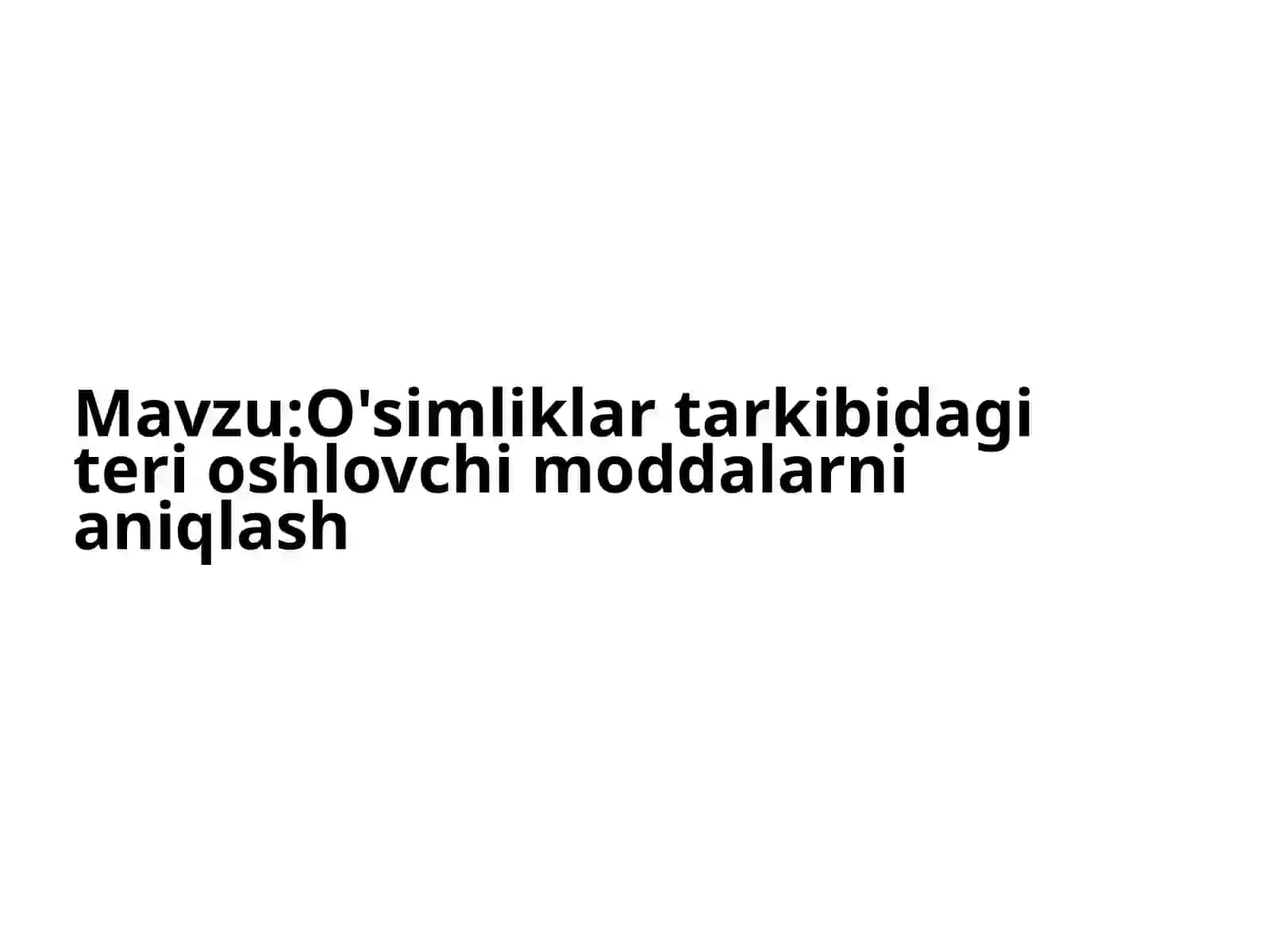 O'simliklar tarkibidagi teri oshlovchi moddalarni aniqlash 2