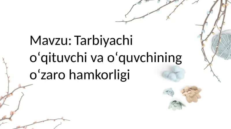 Tarbiyachi o‘qituvchi va o‘quvchining o‘zaro hamkorligi 2