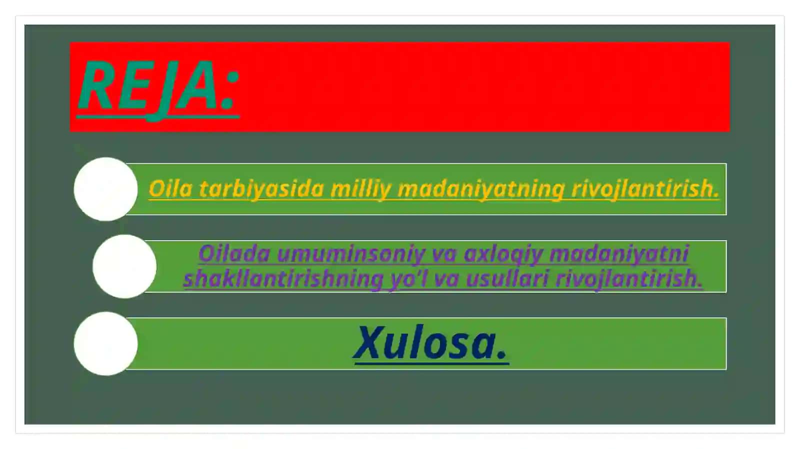 OILA TARBIYASIDA MILLIY
VA UMUMINSONIY AXLOQIY
MADANIYATNI
RIVOJLANTIRISH 2