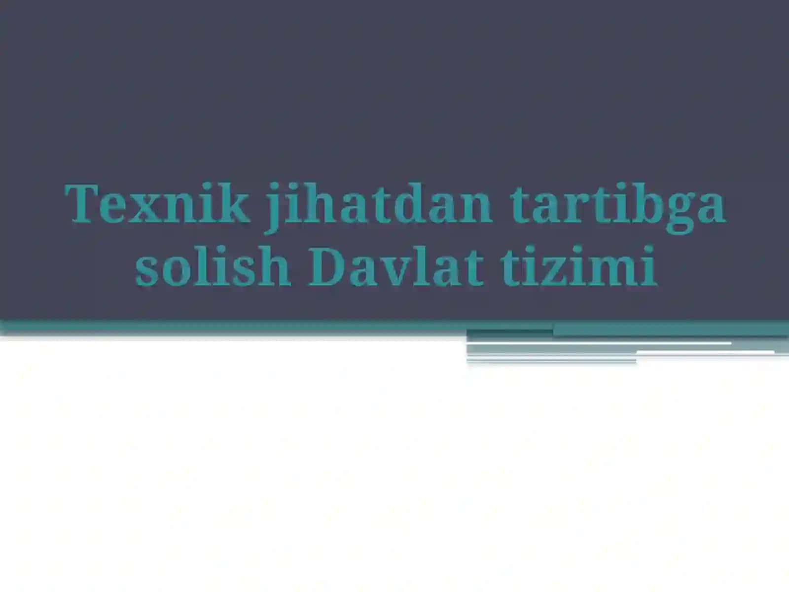 Texnik jihatdan tartibga solish Davlat tizimi 2