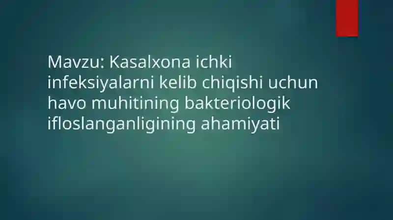 Kasalxona ichki infeksiyalarni kelib chiqishi uchun havo muhitining bakteriologik ifloslanganligining ahamiyati 2