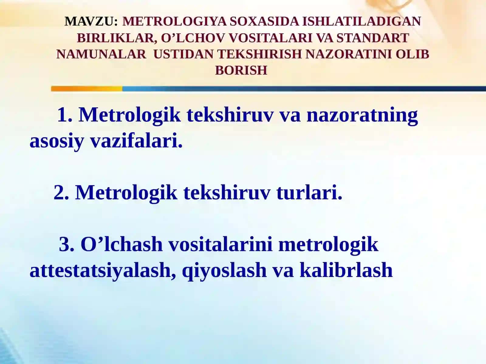 METROLOGIYA SOXASIDA ISHLATILADIGAN BIRLIKLAR, O’LCHOV VOSITALARI VA STANDART NAMUNALAR USTIDAN TEKSHIRISH NAZORATINI OLIB BORISH 2