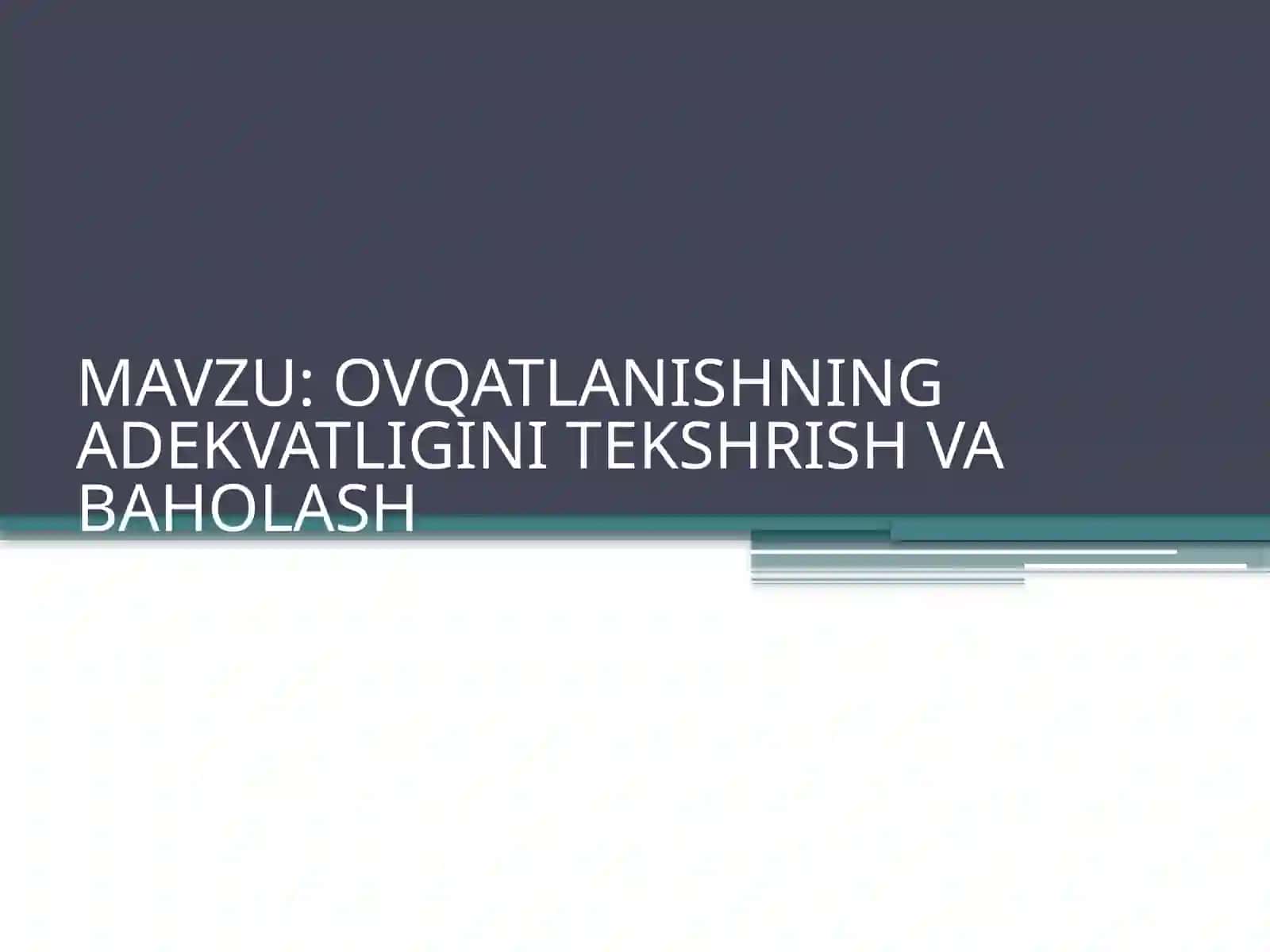 OVQATLANISHNING ADEKVATLIGINI TEKSHRISH VA BAHOLASH 2