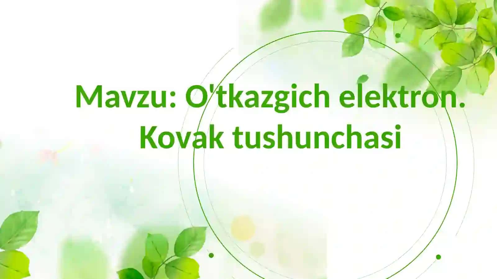 O'tkazgich elektron. Kovak tushunchasi 2