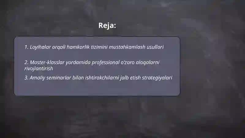 Hamkorlik tizimini takomillashtirishda loyixalar master klass amaliy semenarlar aksiyalar prezentatsiyalardan foydalanish afzalligi. 2