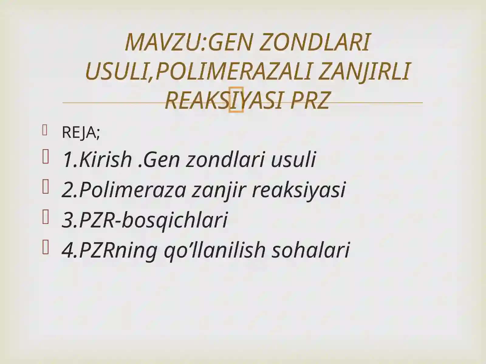 GEN ZONDLARI USULI,POLIMERAZALI ZANJIRLI REAKSIYASI PRZ 2
