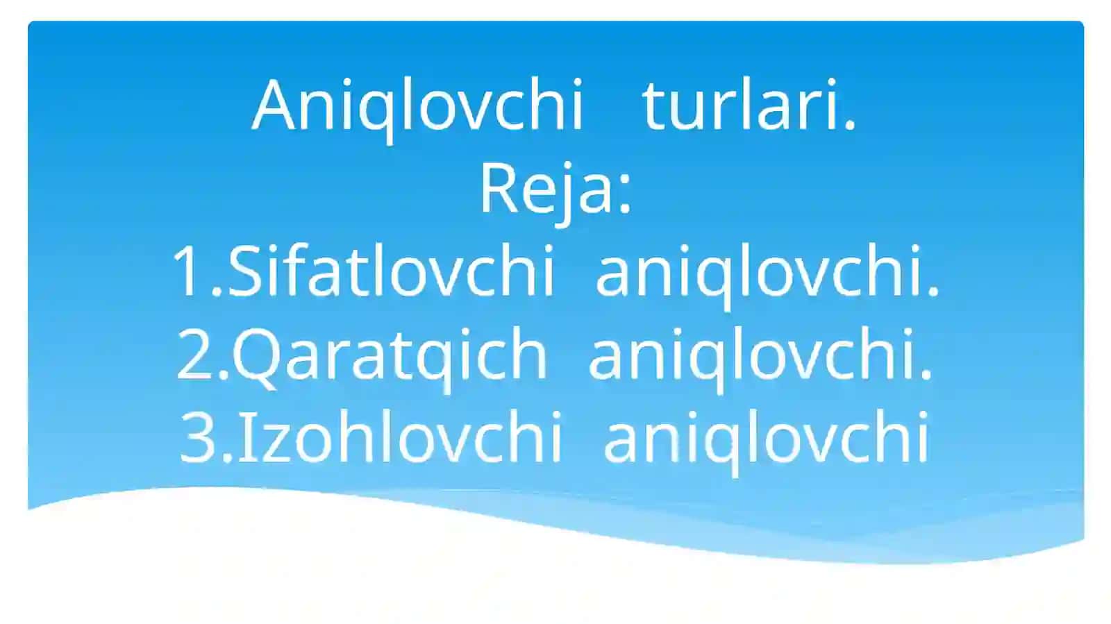 Aniqlovchi turlari 2