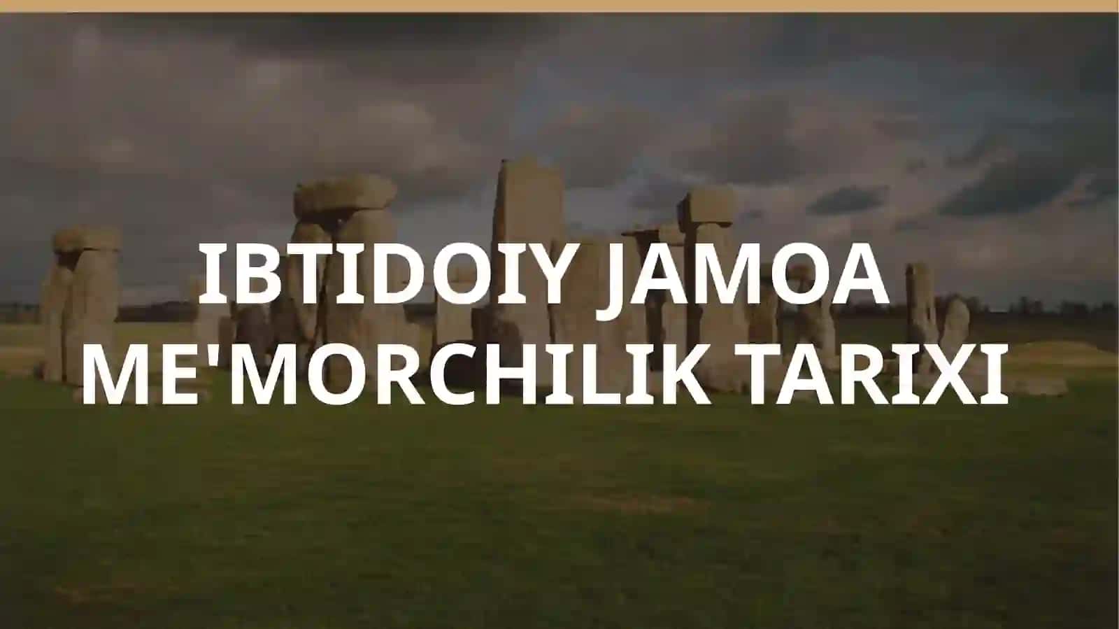 IBTIODIY JAMOA ME'MORCHILIK TARIXI 2