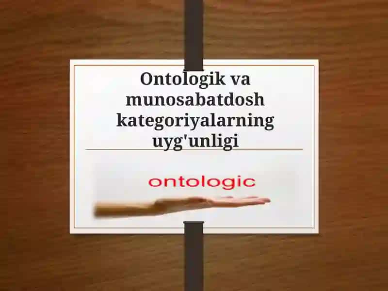 Ontologik va Munosabat Dosh Kategoriyalarning Uyg'unligi 2