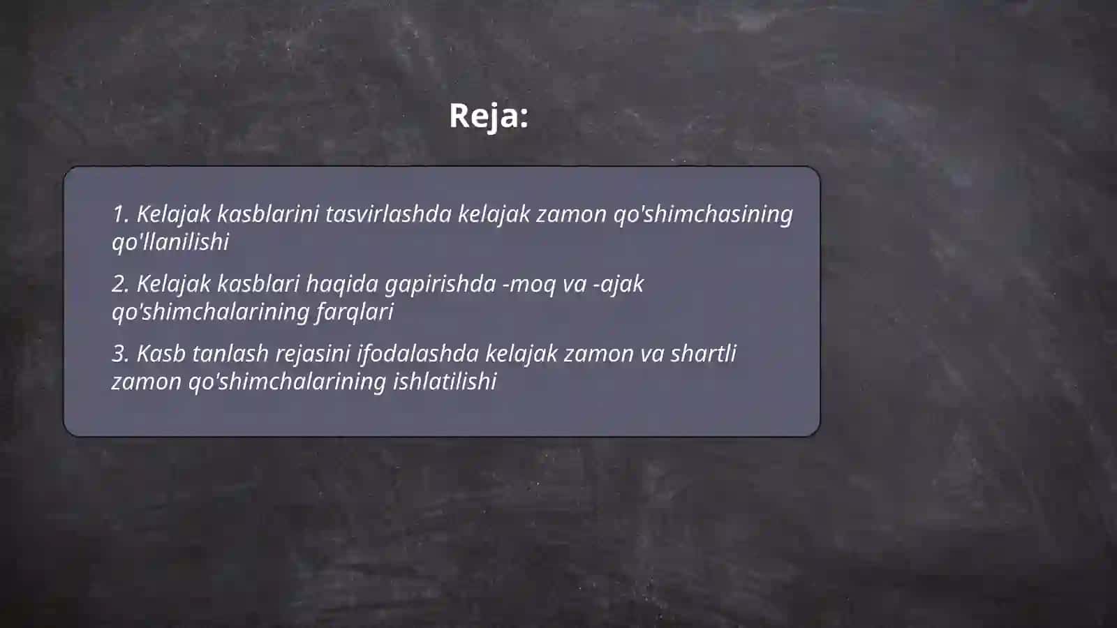 Kelajak kasblari.Zamon qushimchslrining qullanishi 2