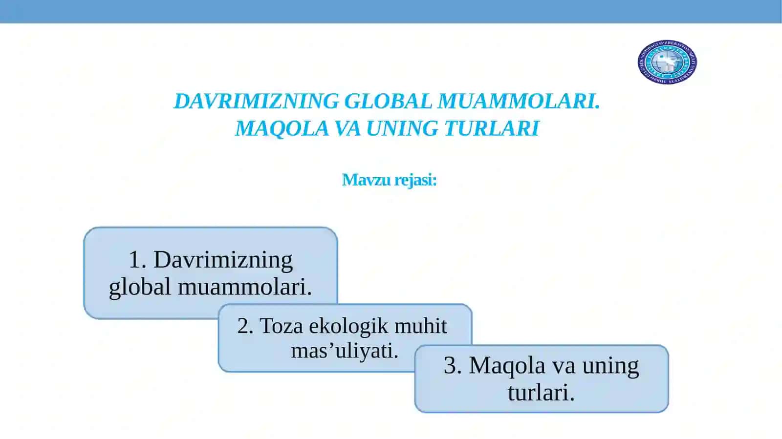 DAVRIMIZNING GLOBAL MUAMMOLARI.MAQOLA VA UNING TURLARI 2