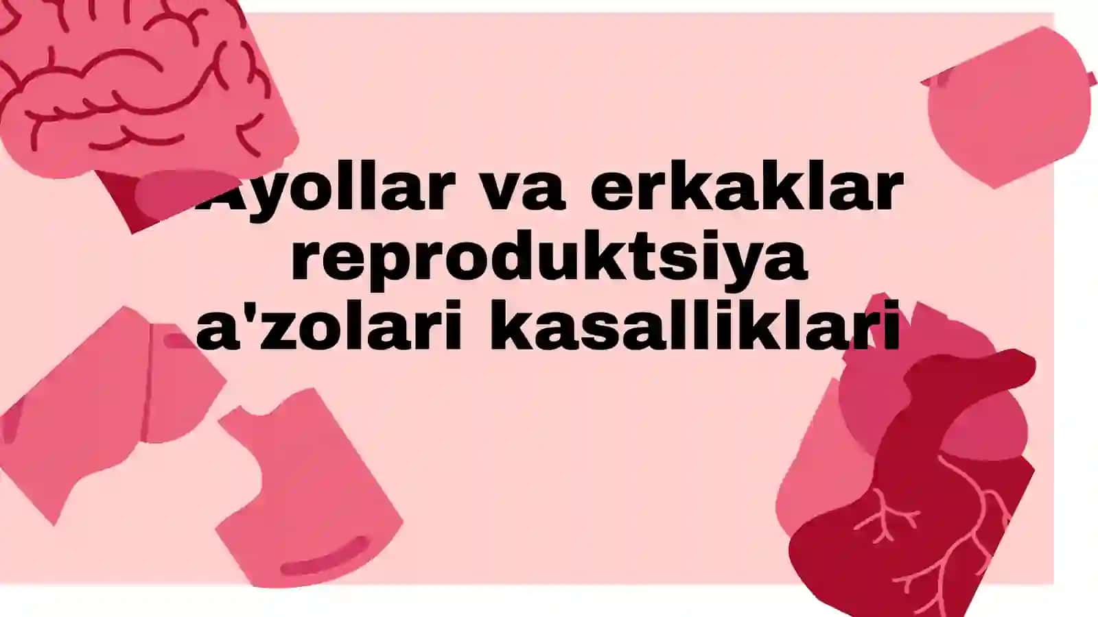 Ayollar va erkaklar reproduktsiya a'zolari kasalliklari 2