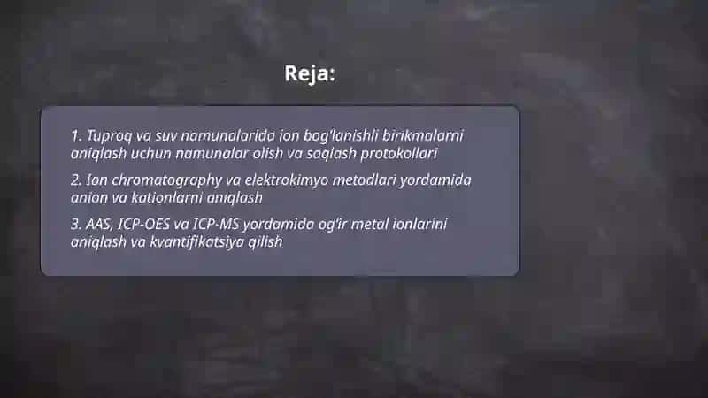 Tuproq va suvning ifloslanishida ion bogʻlanishli birikmalarni aniqlab ulardan tozalsh usulini ishlab chiqish 2