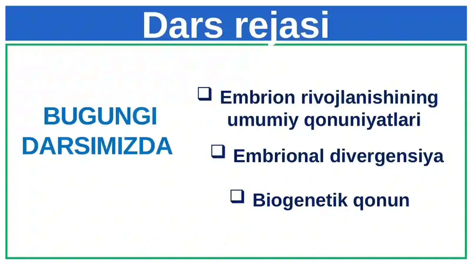 Rivojlanishning umumiy qonuniyatlari. Biogenetik qonun. Embrionlarning o‘xshashliklari 2