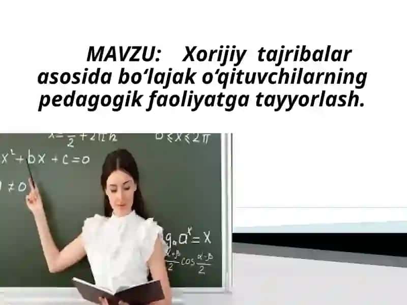 Xorijiy tajribalar asosida bo'lajak pedagoglarni tayyorlash slayd 2