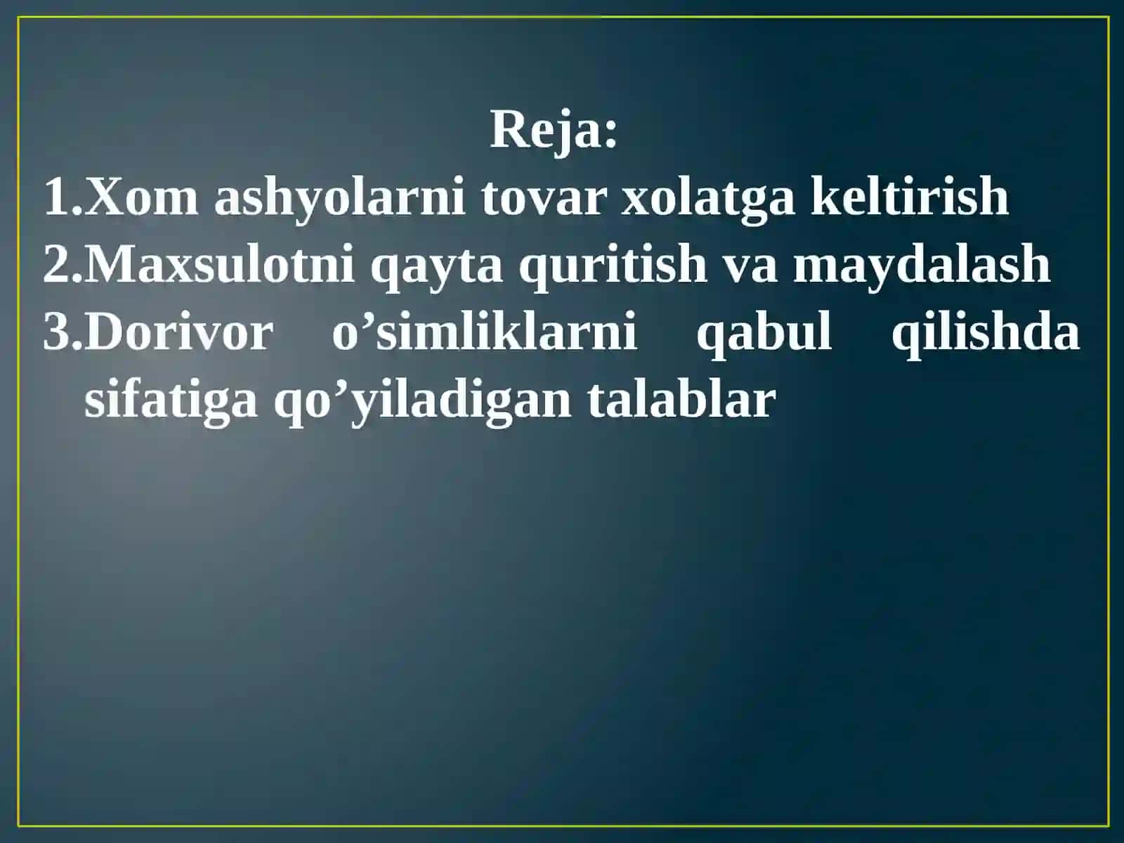 DORIVOR O’SIMLIK XOM-ASHYOSINI SIFATIGA QO’YILADIGAN TALABLAR 2
