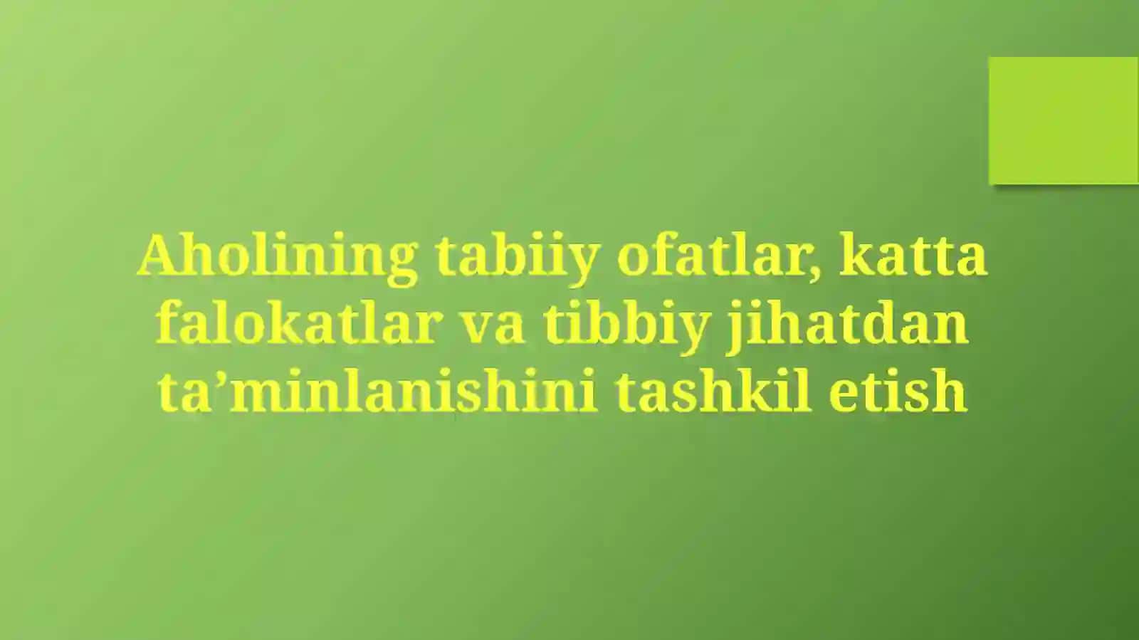 Aholining tabiiy ofatlar, katta falokatlar va tibbiy jihatdan ta'minlanishini tashkiletish 2