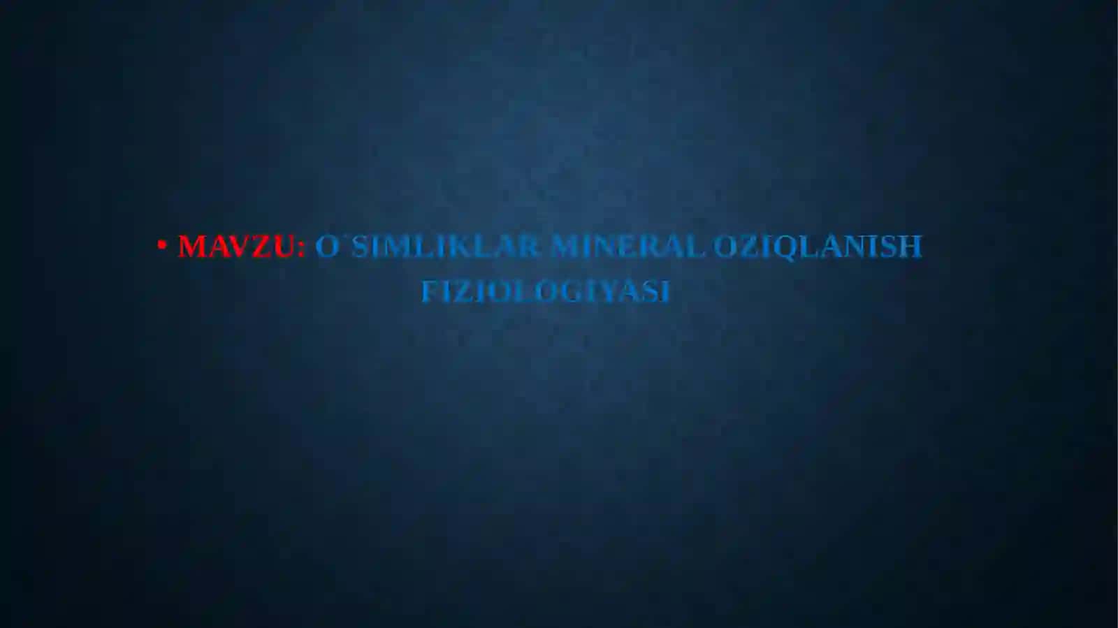O`SIMLIKLAR MINЕRAL OZIQLANISH FIZIOLOGIYASI 2