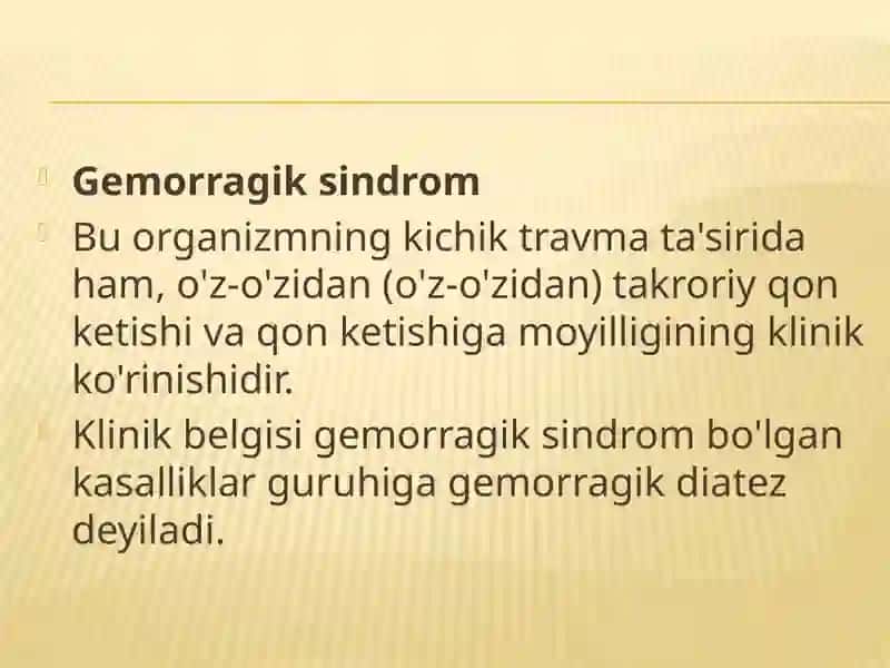Gemorragik sindrom. Massiv qon yo’qotish. Gomologik qon, DVS sindromi klinikasi, diagnostikasi. 2