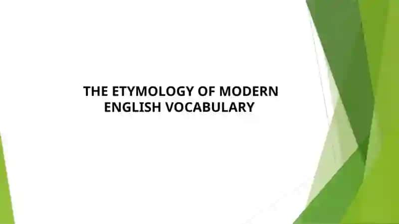 THE ETYMOLOGY OF MODERN ENGLISH VOCABULARY 2
