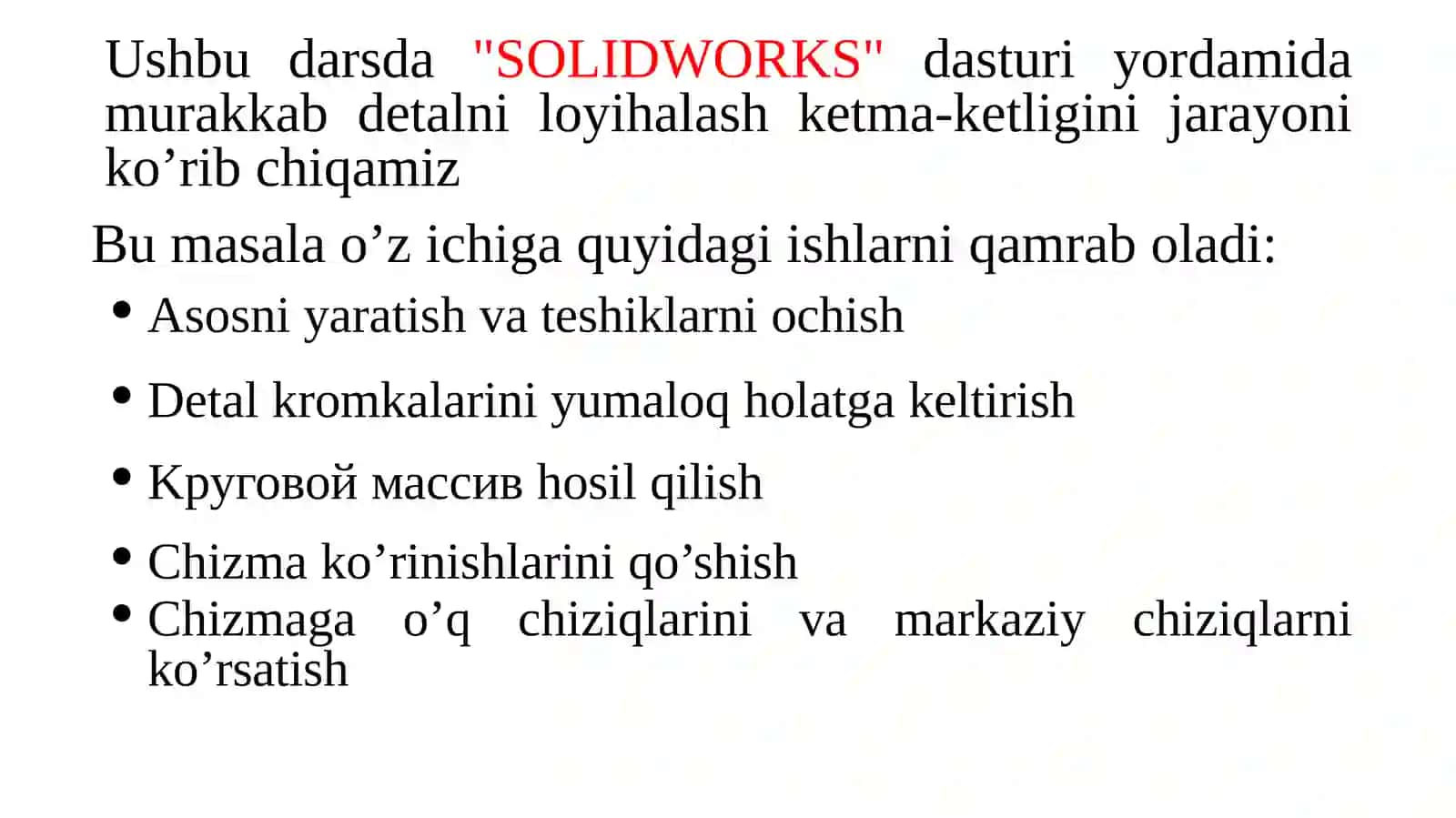 SolidWorks asoslari. 2D da 3D da detallarni loyihalash 2