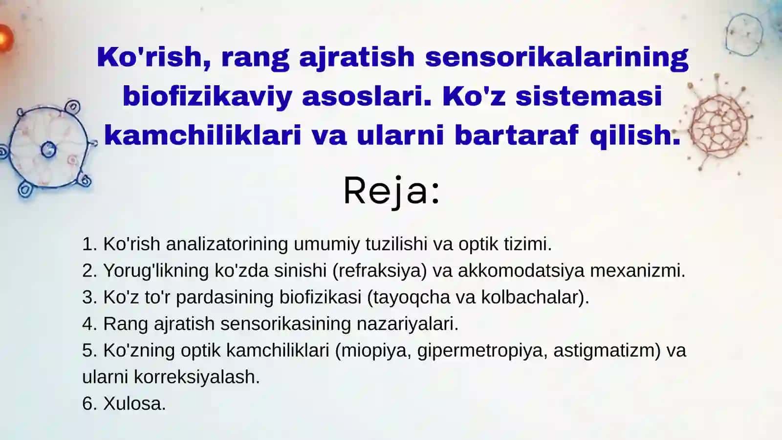 Ko'rish, rang ajratish sensorikalarining biofizikaviy asoslari. Ko'z sistemasi kamchiliklari va ular 2