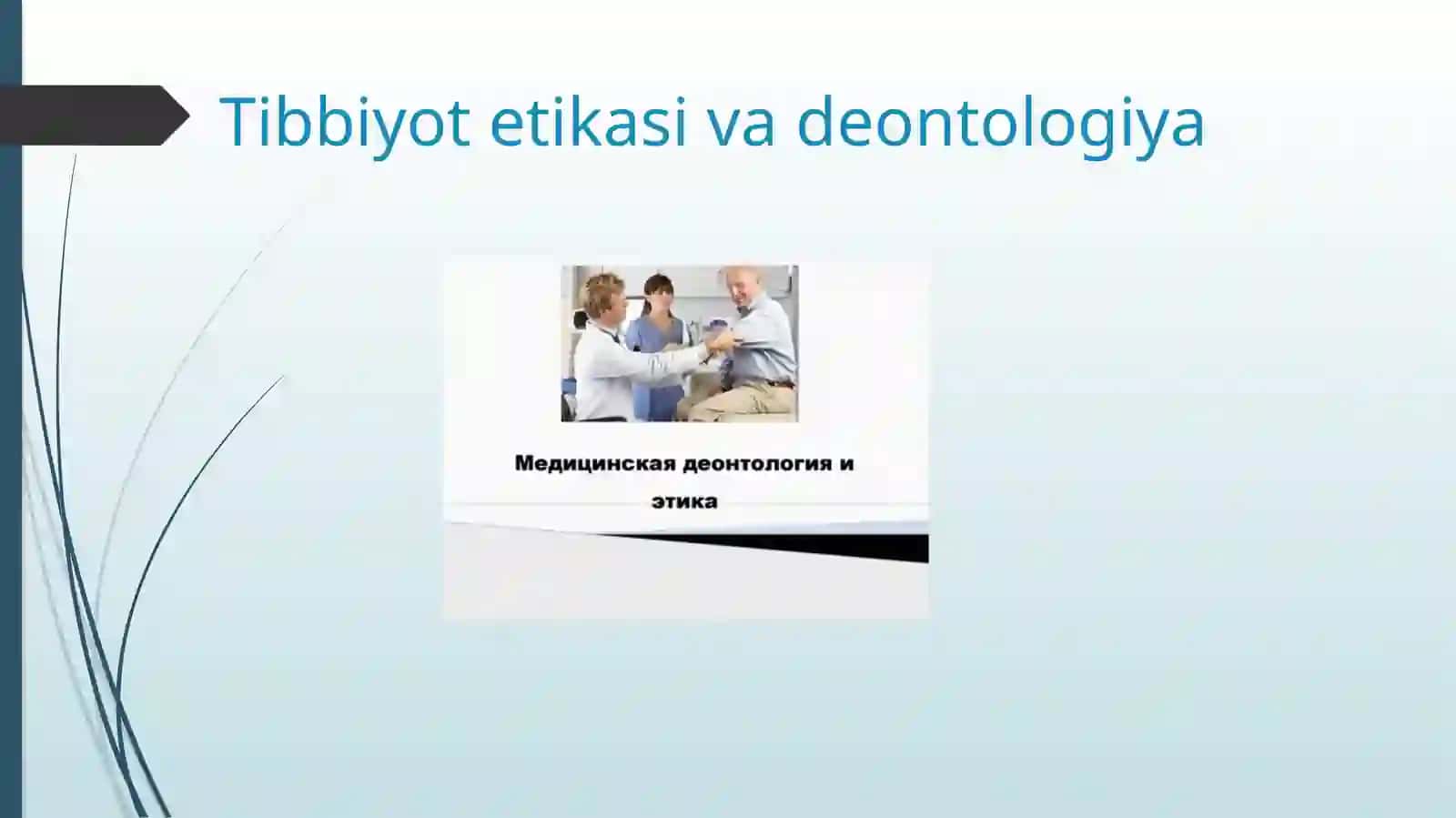 BIOETIKA VA DEONTOLOGIYA ASOSLARINI XIRURGIK BEMORLARNI QABUL QILISHDA QO'LLASHNING AHAMIYATI 2