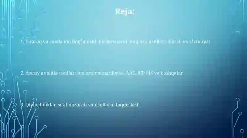 Tuproq va suv ifloslanishidagi ion bogʼlanish birikmalarini aniqlash usullari 2
