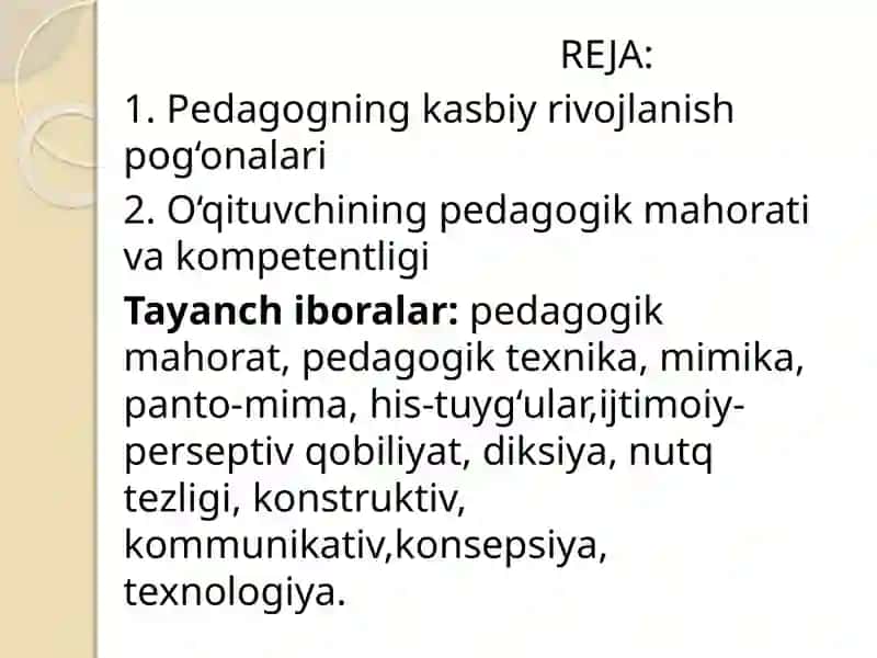 Pedagogning kasbiy rivojlanish pog‘onalari. O‘qituvchining pedagogik mahorati va kompetentligi. 2