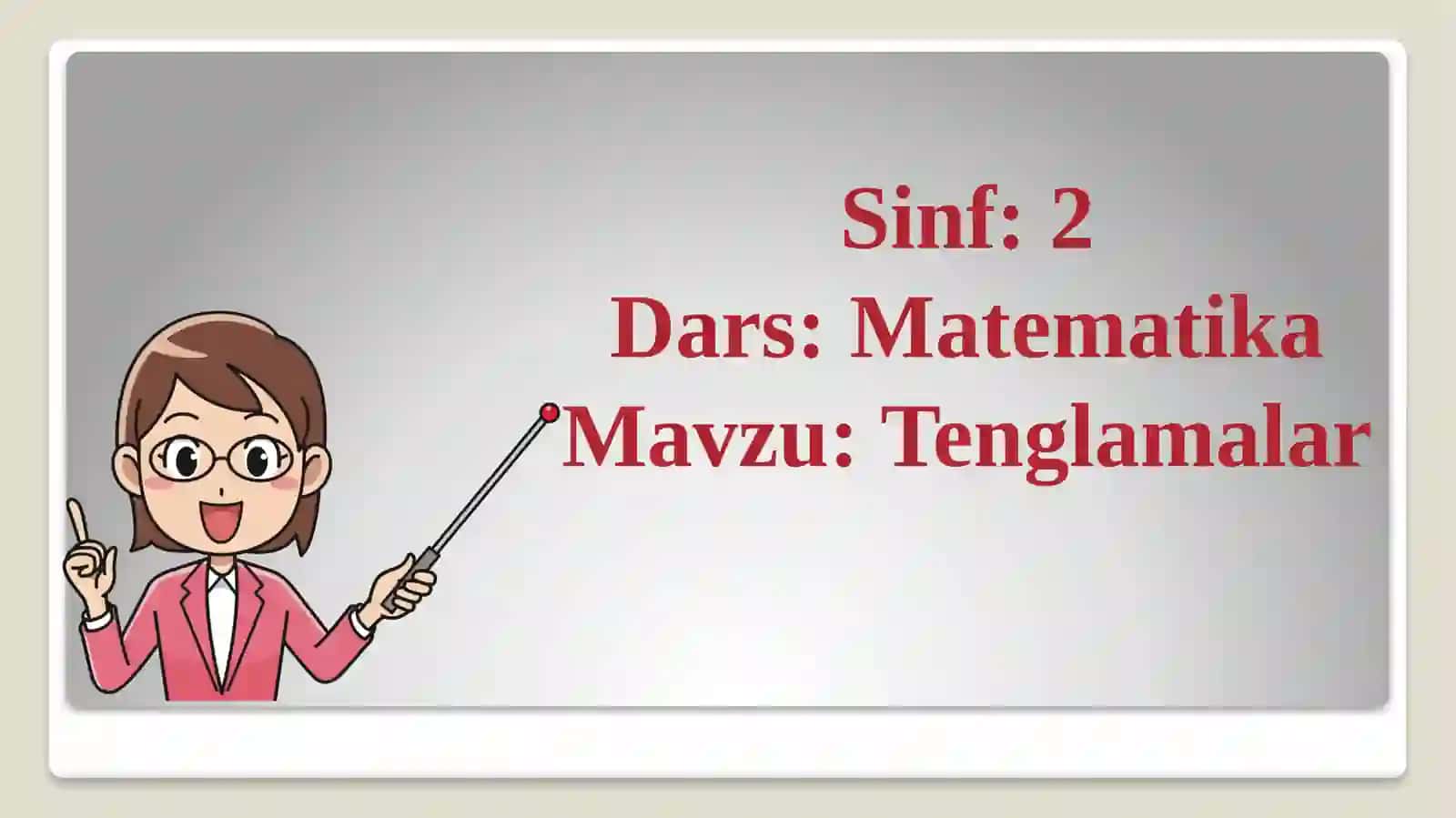 2-sinf matematika fanidan “TENGLAMALAR” mavzusida taqdimot slaydlari 2