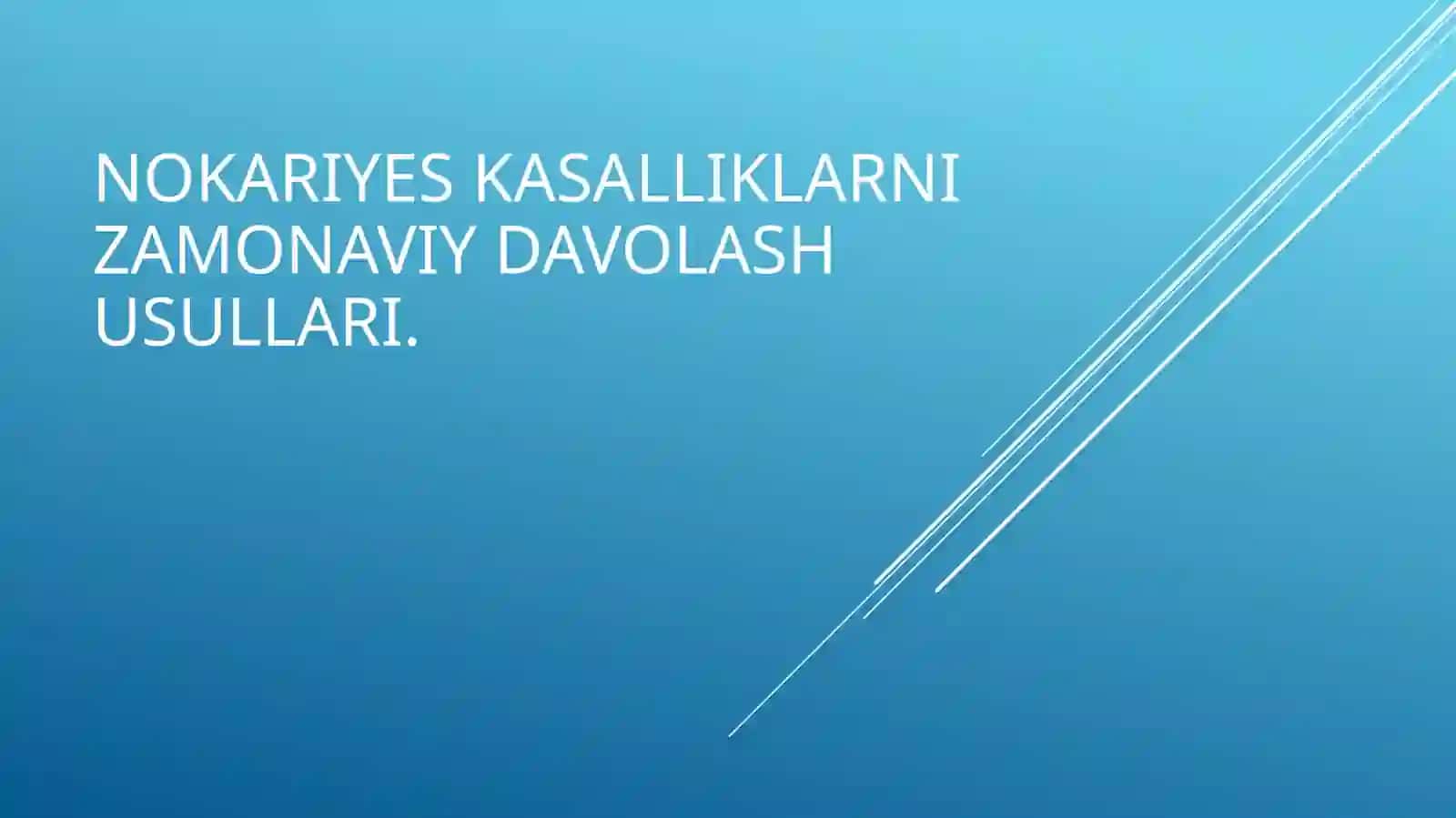 NOKARIYES KASALLIKLARNI ZAMONAVIY DAVOLASH USULLARI. 2