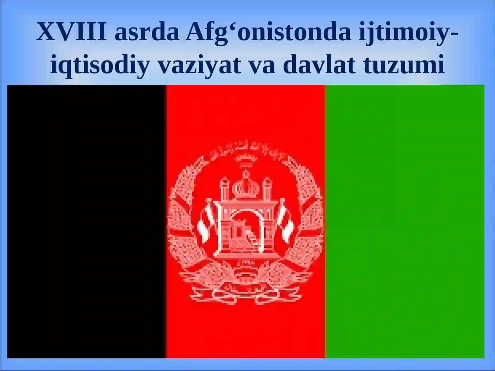 XVIII asrda Afgʻonistonda ijtimoiy-iqtisodiy vaziyat va davlat tuzumi 2