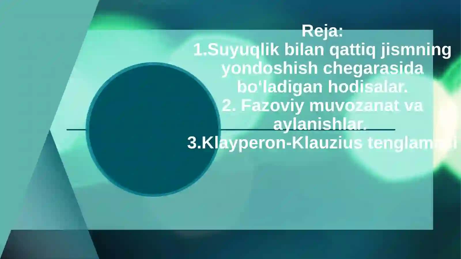 Suyuqlik bilan qattiq jismning yondoshish chegarasida bo‘ladigan hodisalar. Fazoviy muvozanat va aylanishlar. Klayperon-Klauzius tenglamasi. 2