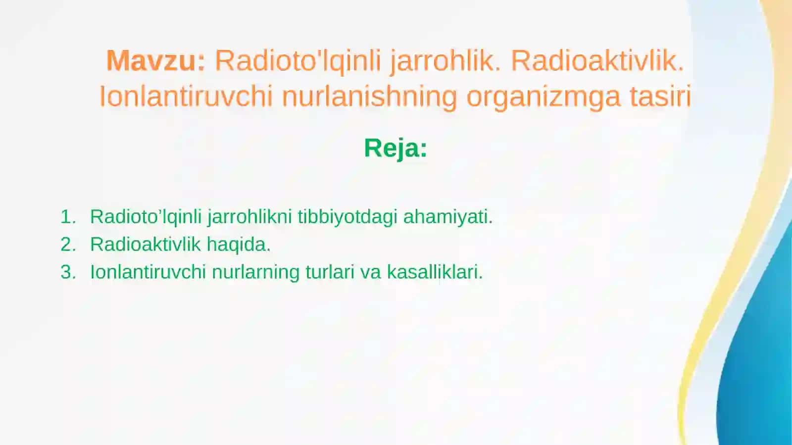 Radioto'lqinli jarrohlik. Radioaktivlik. Ionlantiruvchi nurlanishning organizmga tasiri 2