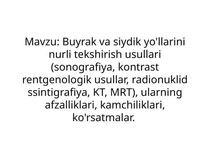 Buyrak va siydik yo'llarini nurli tekshirish usullari 2