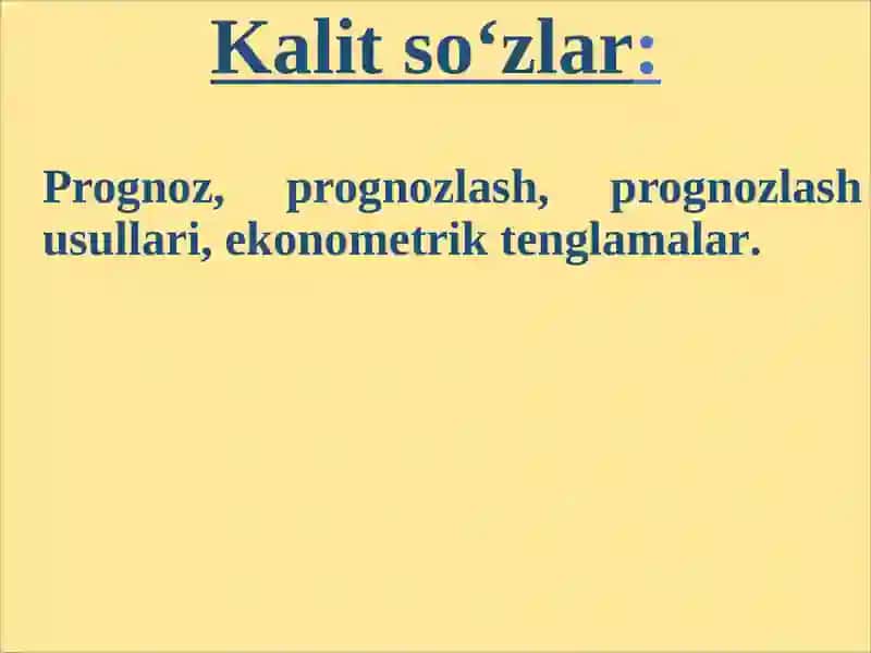 IQTISODIYKО‘RSATKICHLARNI PROGNOZLASHDA EKONOMETRIK MODELLARDANFOYDALANISH 2