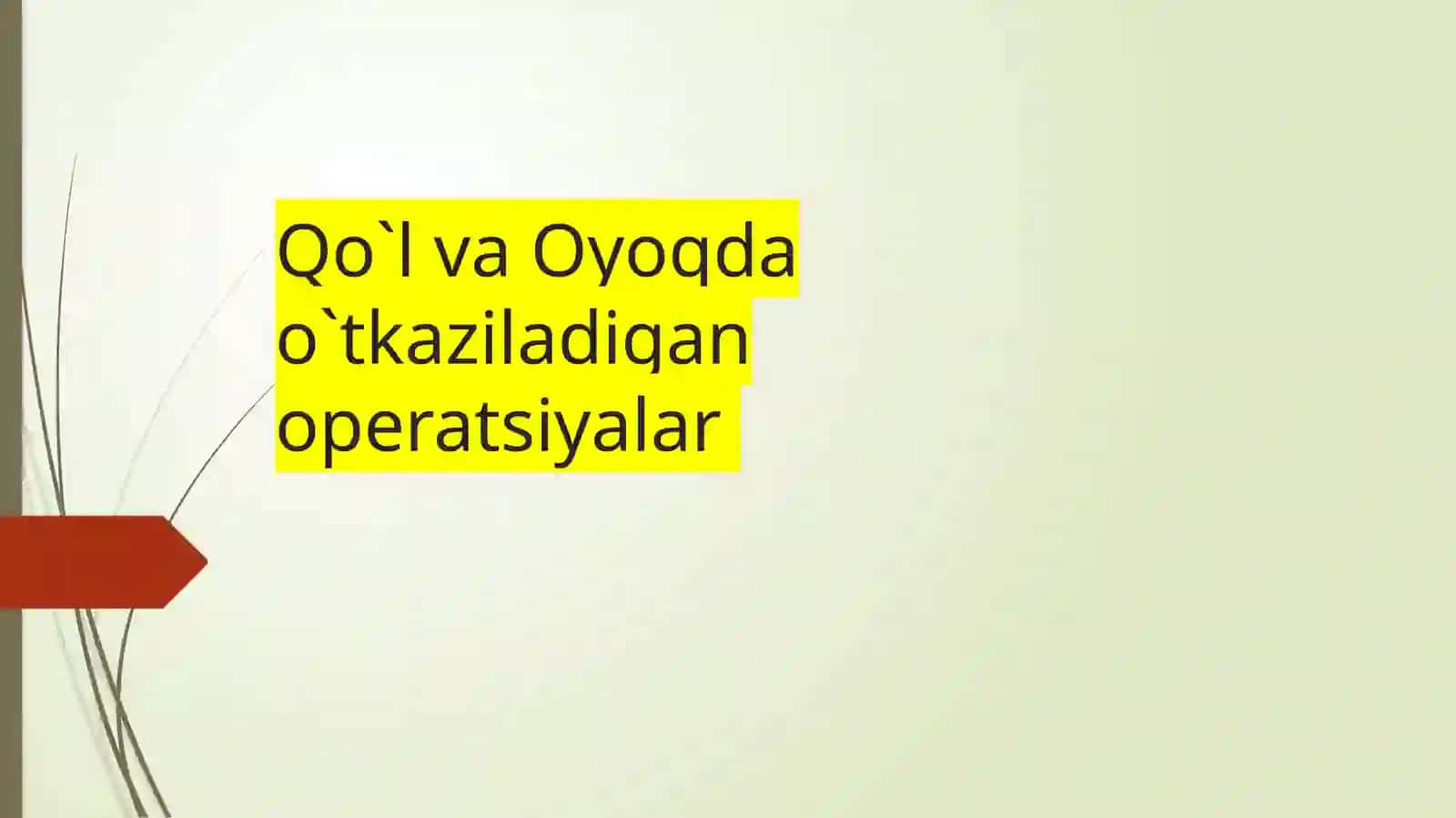 Oyoqda o'tkaziladigan operatsiyalar 2
