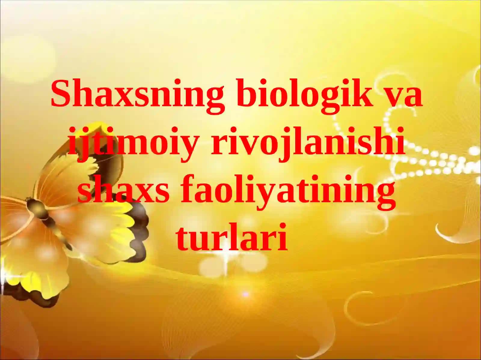 Shaxsning biologik va ijtimoiy rivojlanishi shaxs faoliyatining turlari 2