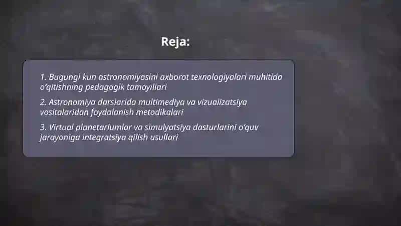 Bugungi kun astronomiyasini axborot texnologiyalari muhitida oʻqitishning asoslarini oʻrganing va oʻqitishda axborot texnologiyalarini joriy etish usullarini tahlil qiling 2