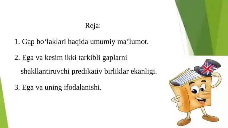 Gap bo'laklari haqida umumiy ma'lumot. Ega va kesim (bosh bo'laklar) ikki sostavli gaplarn 2