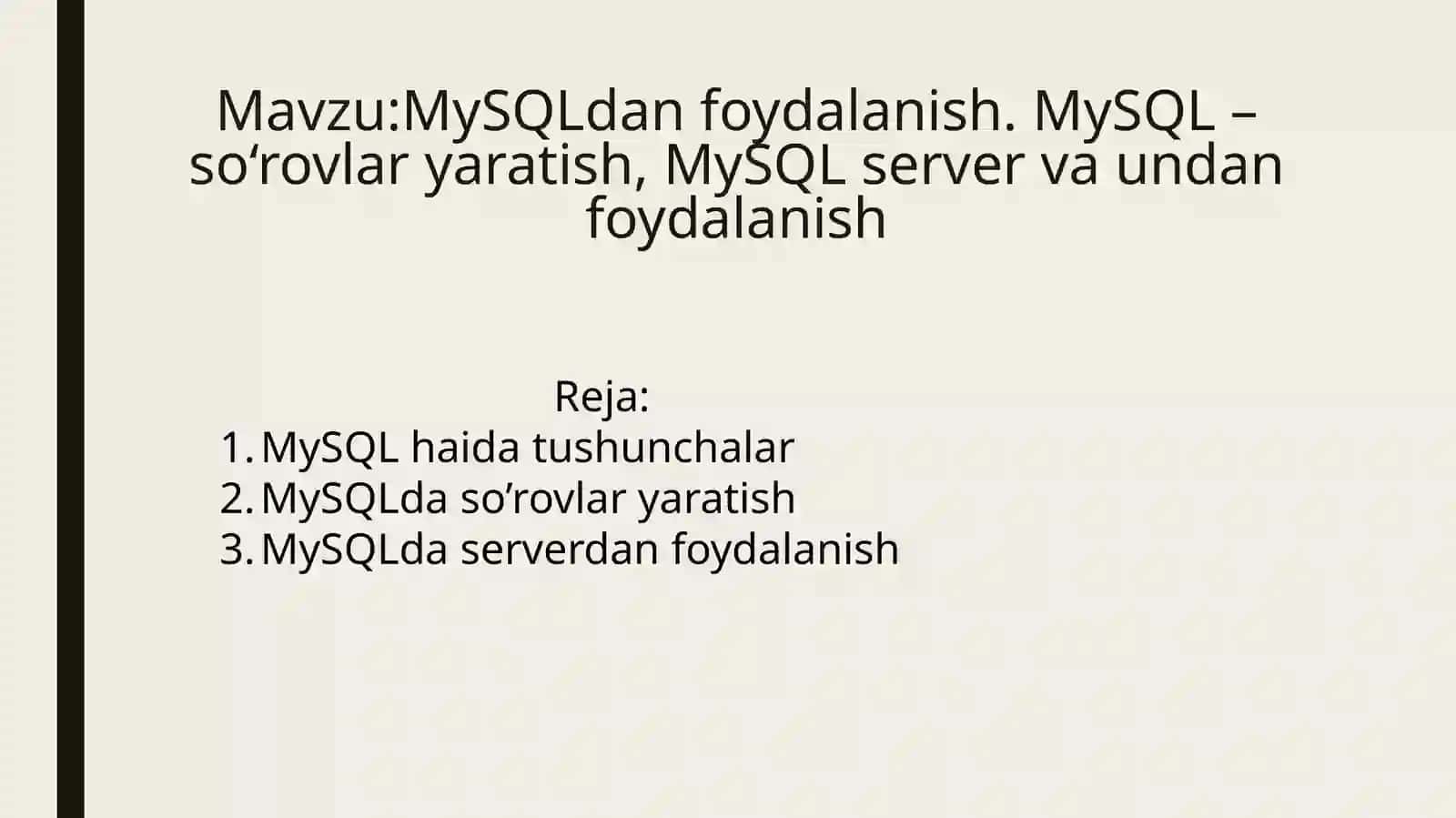 MySQLdan foydalanish. MySQL – so‘rovlar yaratish, MySQL server va undan foydalanish 2