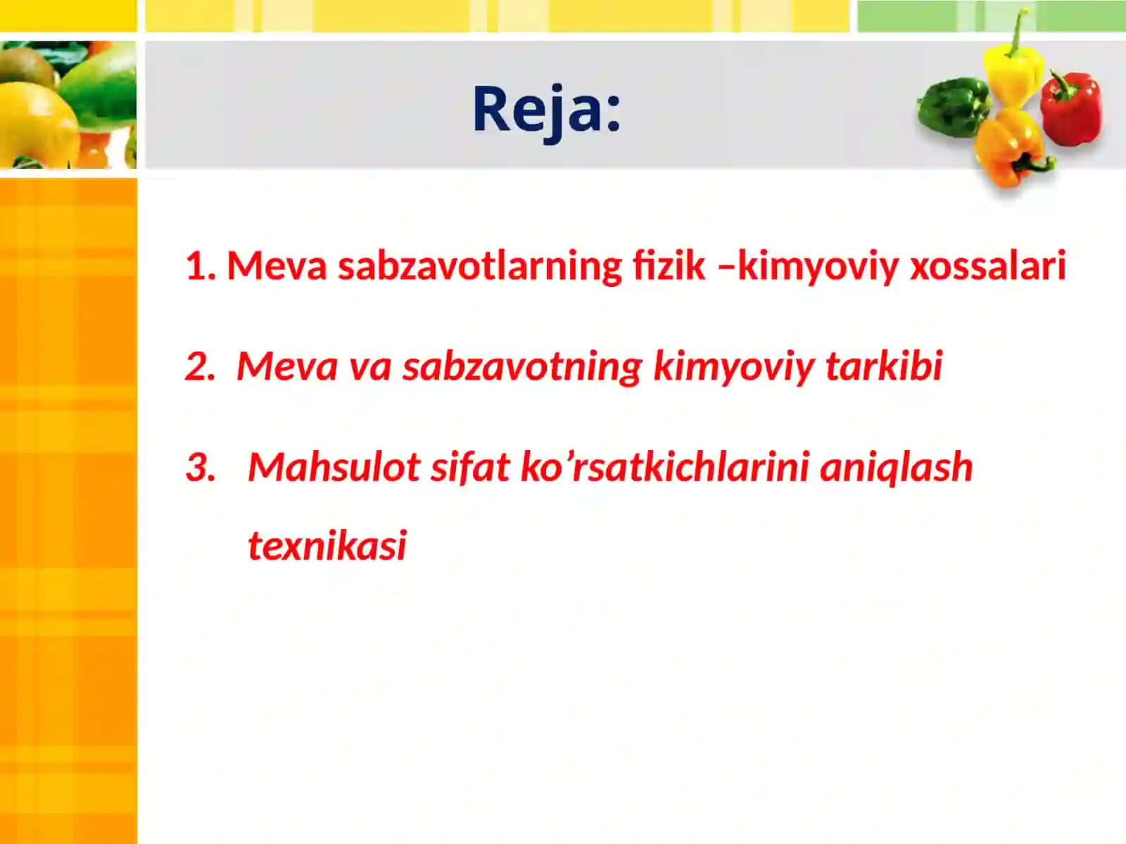 Meva sabzavotlarning fizik –kimyoviy xossalari va sifatining asosiy ko’rsatkichlarini aniqlash 2