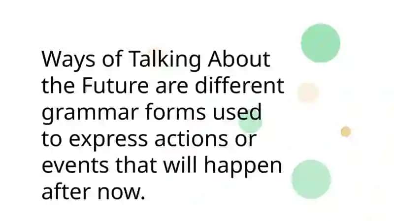 Ways of Talking About the Future 2