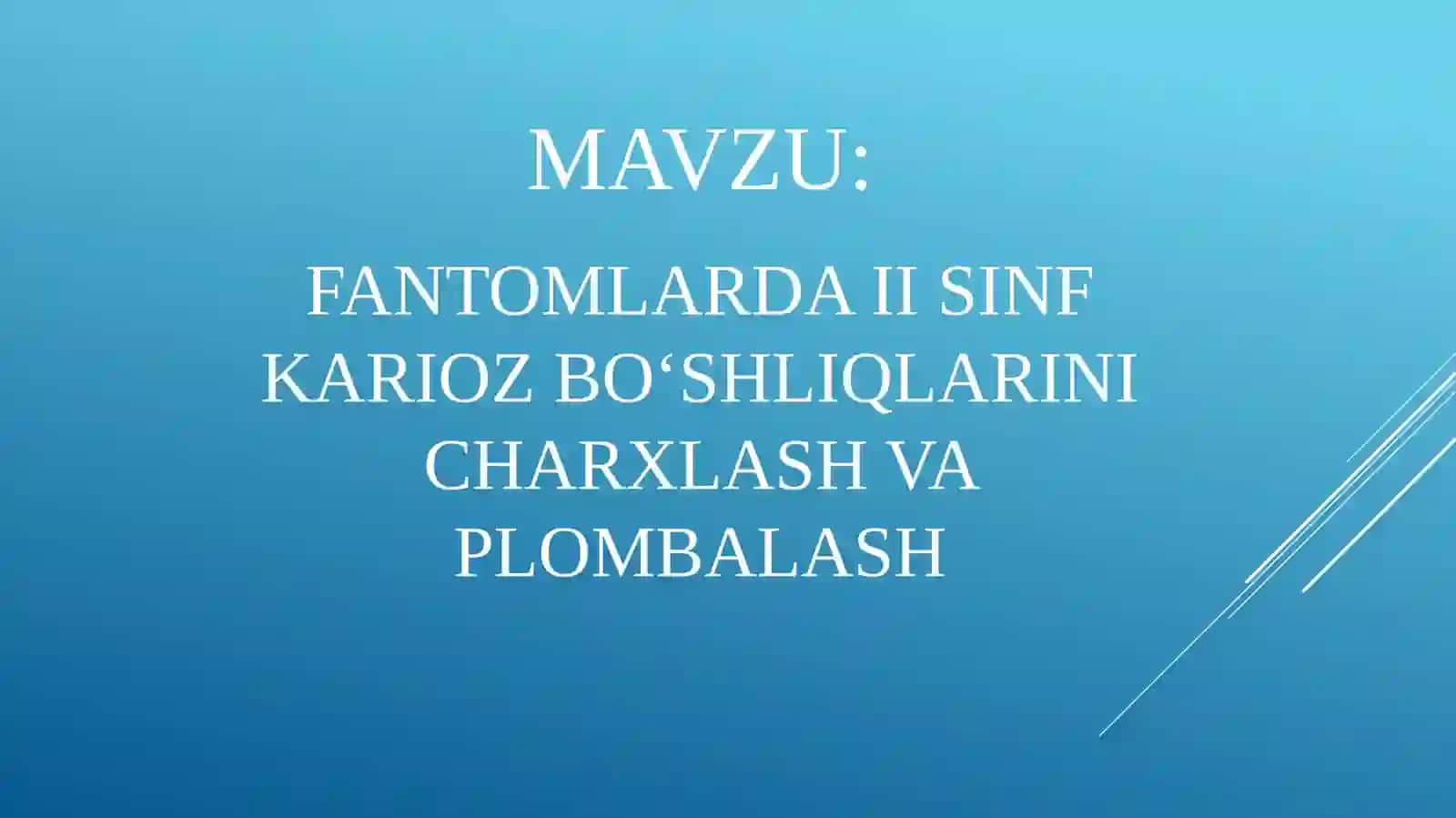 FANTOMLARDA II SINF KARIOZ BO‘SHLIQLARINI CHARXLASH VA PLOMBALASH 2