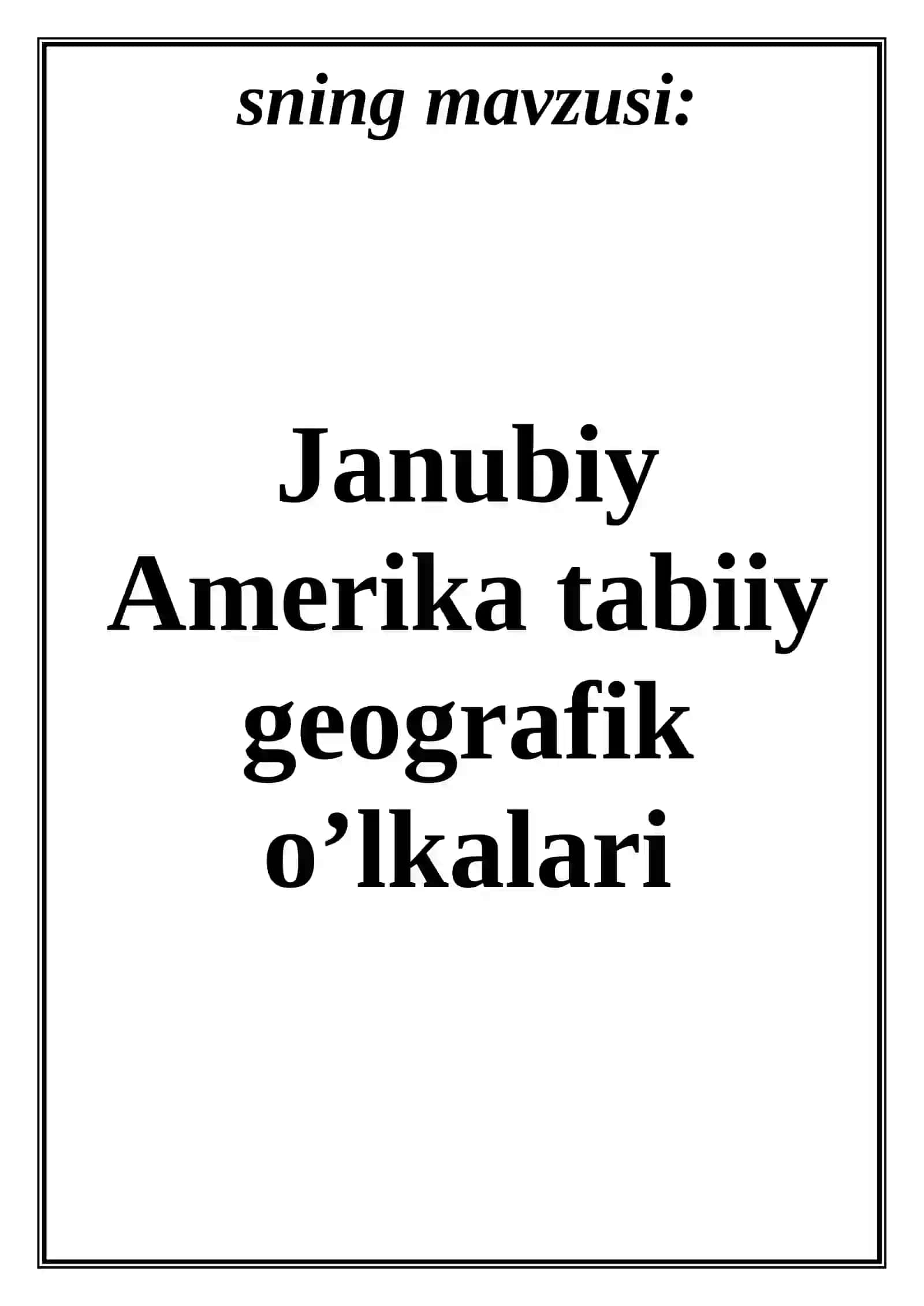 7-sinf Geografiya fanidan ochiq dars ishlanma. Janubiy Amerika tabiiy geografik o'lkalari 2