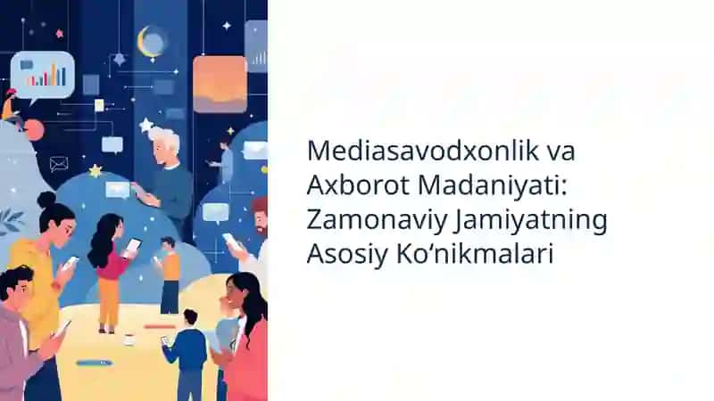Mediasavodxonlik va Axborot Madaniyati: Zamonaviy Jamiyatning Asosiy Ko‘nikmalari 2