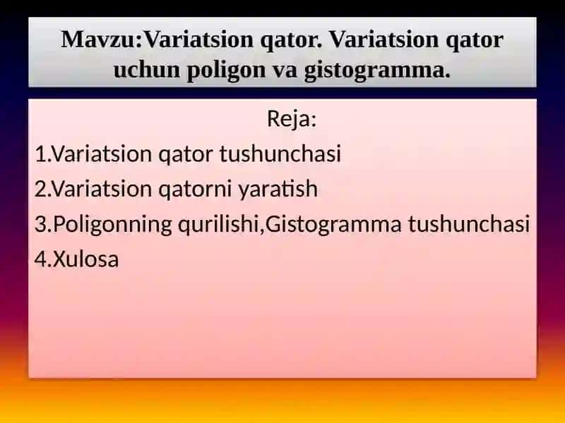 Mavzu:Variatsion qator. Variatsion qator uchun poligon va gistogramma. 2