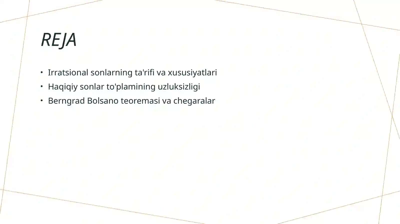 Irratsional sonning taʼrifi. Haqiqiy sonlar toʻplamining uzluksizligi. Sonlar toʻplamining chegaralari. Aniq yuqori va aniq quyi chegaralar. Berngrad Bolsano teoremasi 2