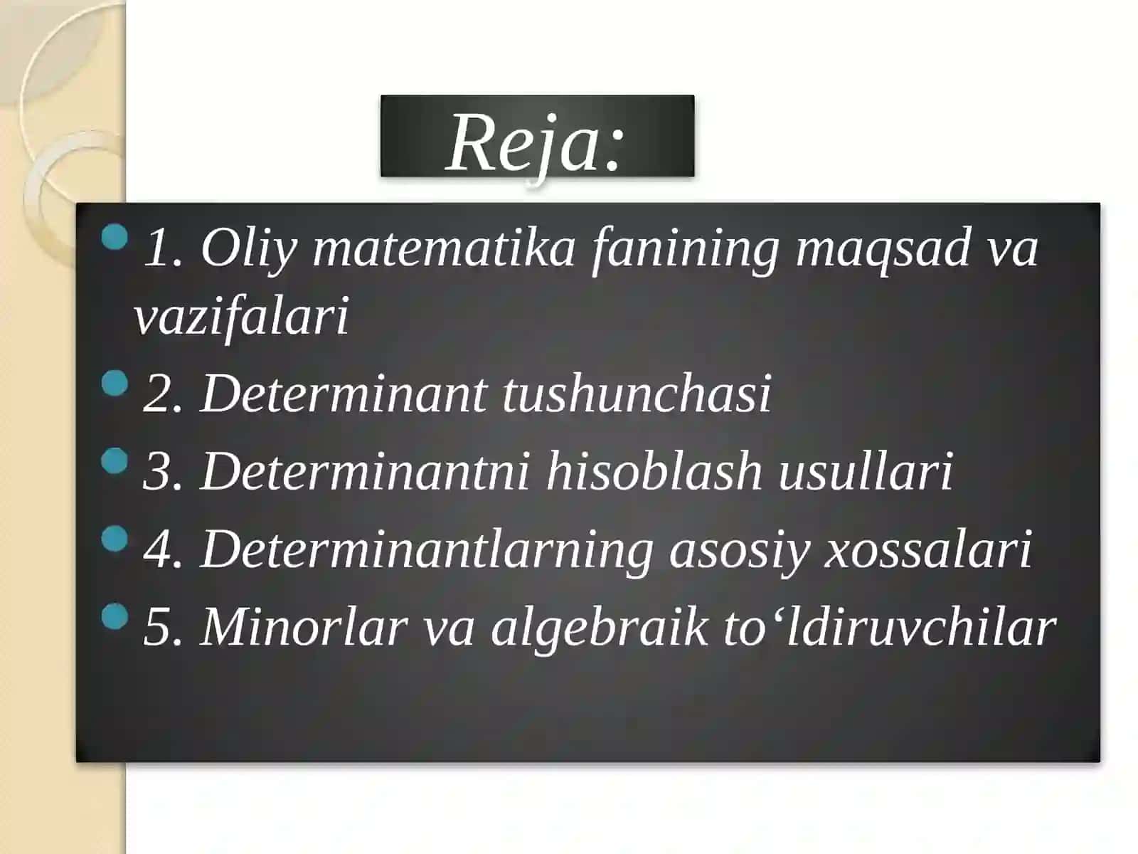 Amaliy matematika fanining maqsad va vazifalari. Determinant tushunchasi. Determinantni hisoblash usullari. Determinantlarning asosiy xossalari 2