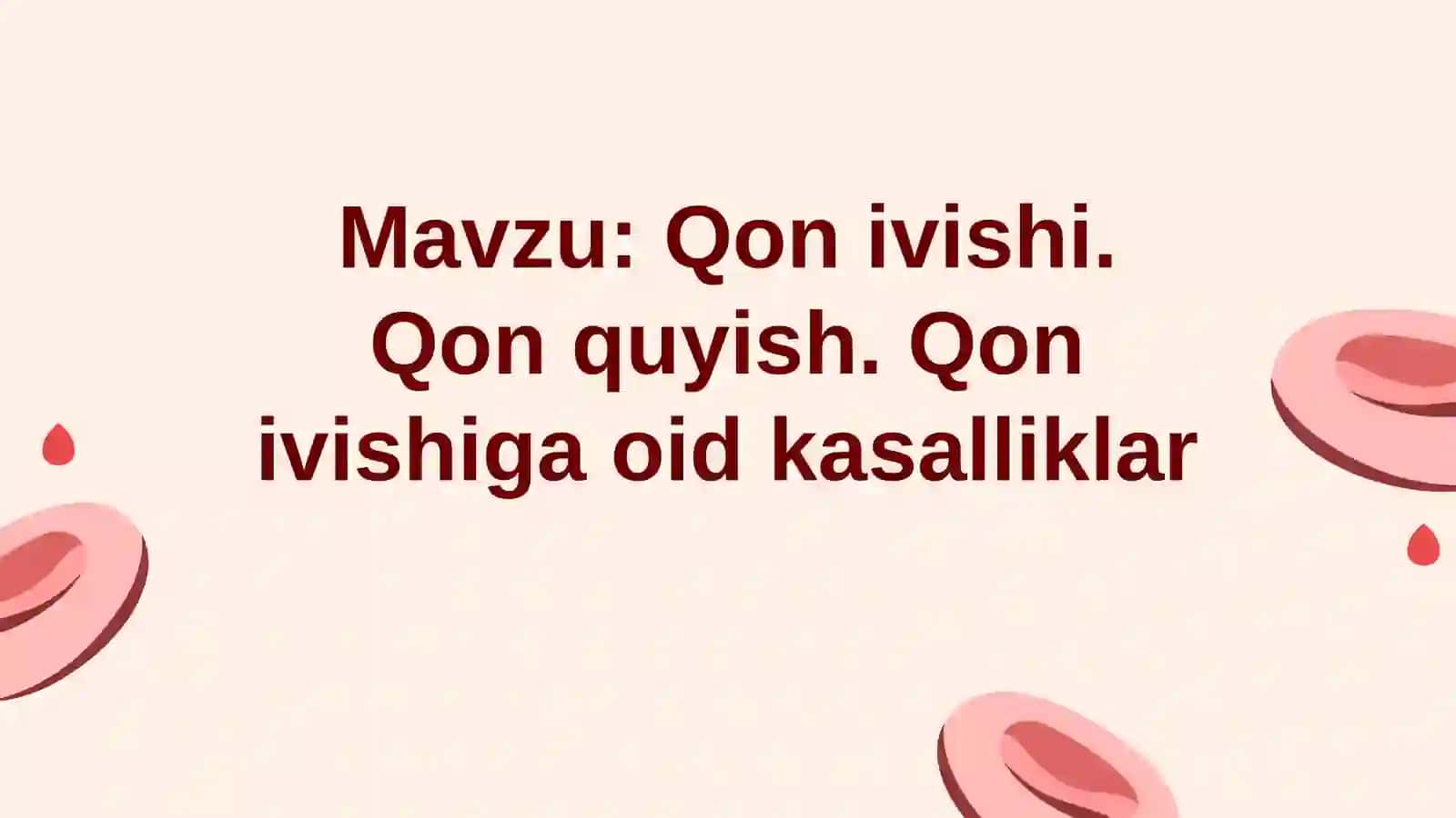 Qon quyish va qon ivishi 2